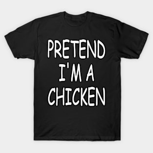 Pretend I'm A Chicken Costume T-Shirt